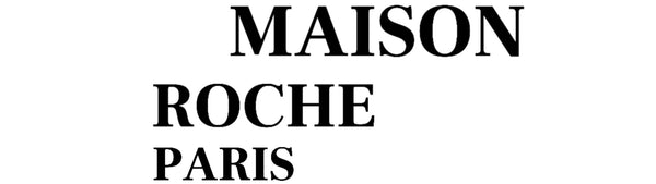 MAISON ROCHE PARIS